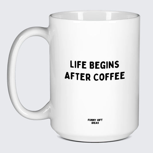 Gift for Coffee Lover Life Begins After Coffee - Funny Gift Ideas