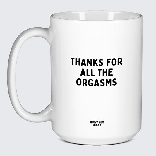 Anniversary Gifts for Her Thanks for All the Orgasms - Funny Gift Ideas