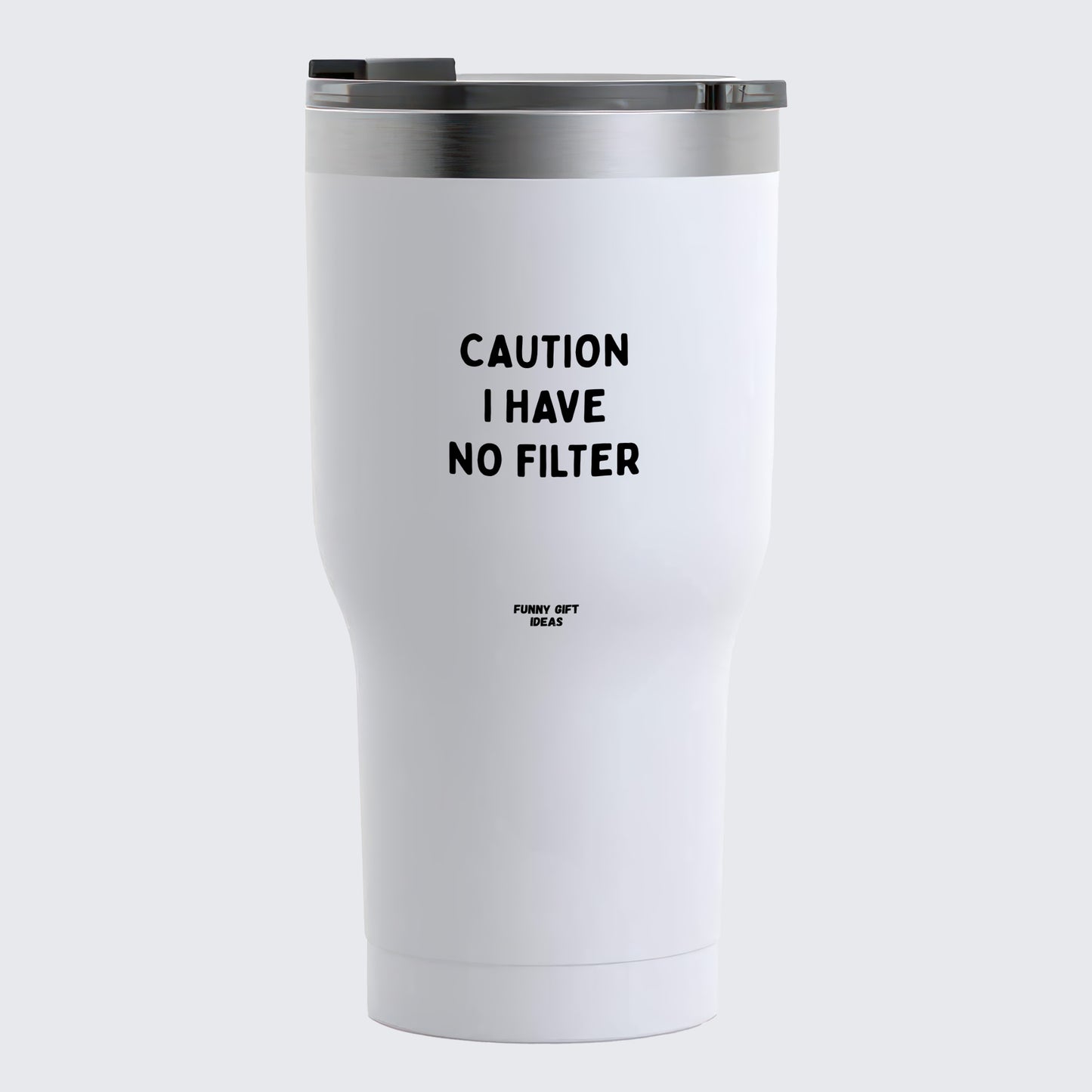 Travel Coffee Mug - Caution I Have No Filter - Coffee Tumbler