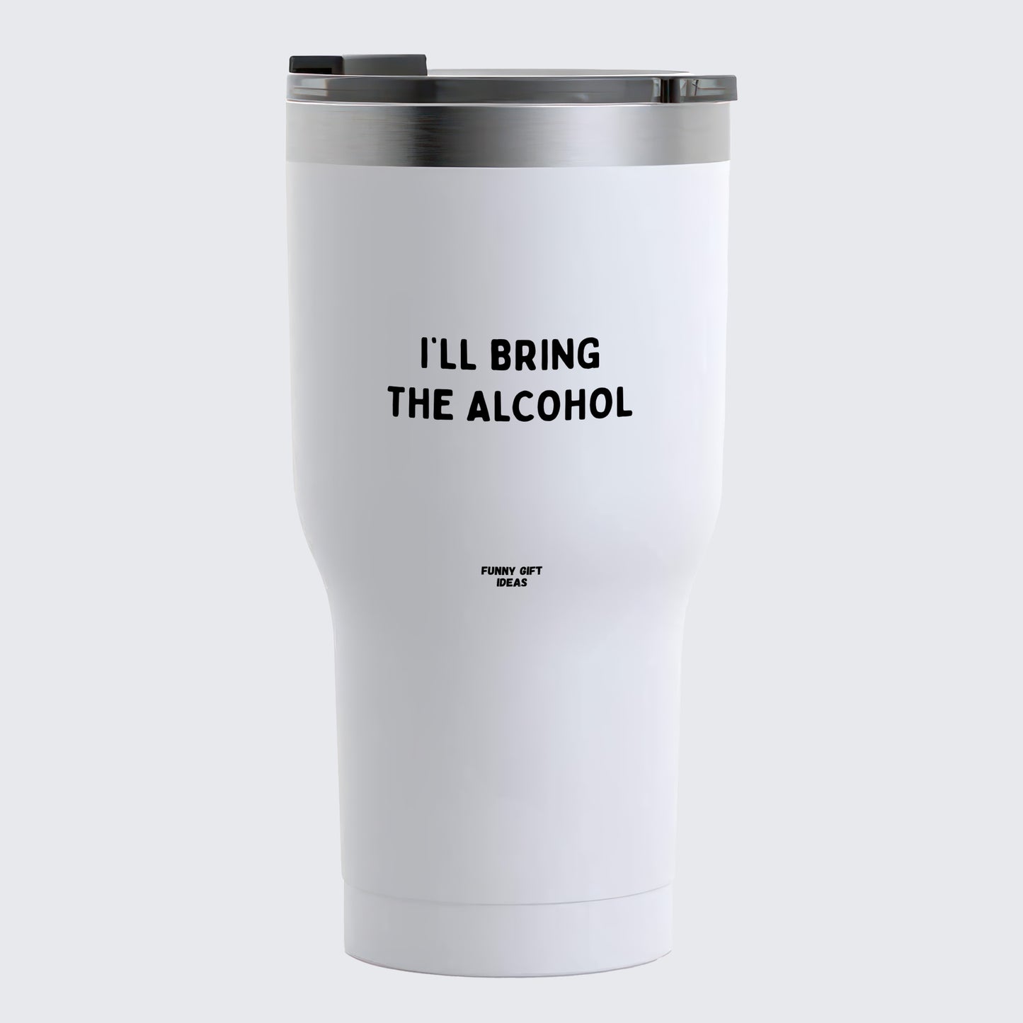Travel Coffee Mug - I'll Bring the Alcohol - Coffee Tumbler