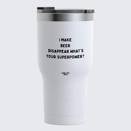 Travel Coffee Mug - I Make Beer Disappear What's Your Superpower? - Coffee Tumbler