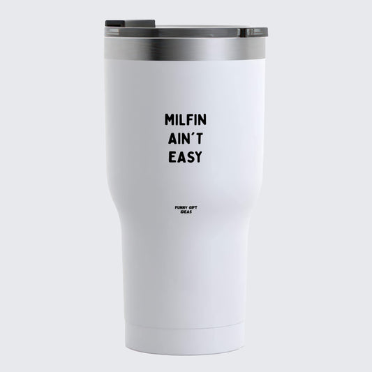 Travel Coffee Mug - Milfin Ain't Easy - Coffee Tumbler