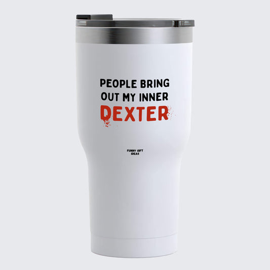 Travel Coffee Mug - People Bring Out My Inner Dexter - Coffee Tumbler