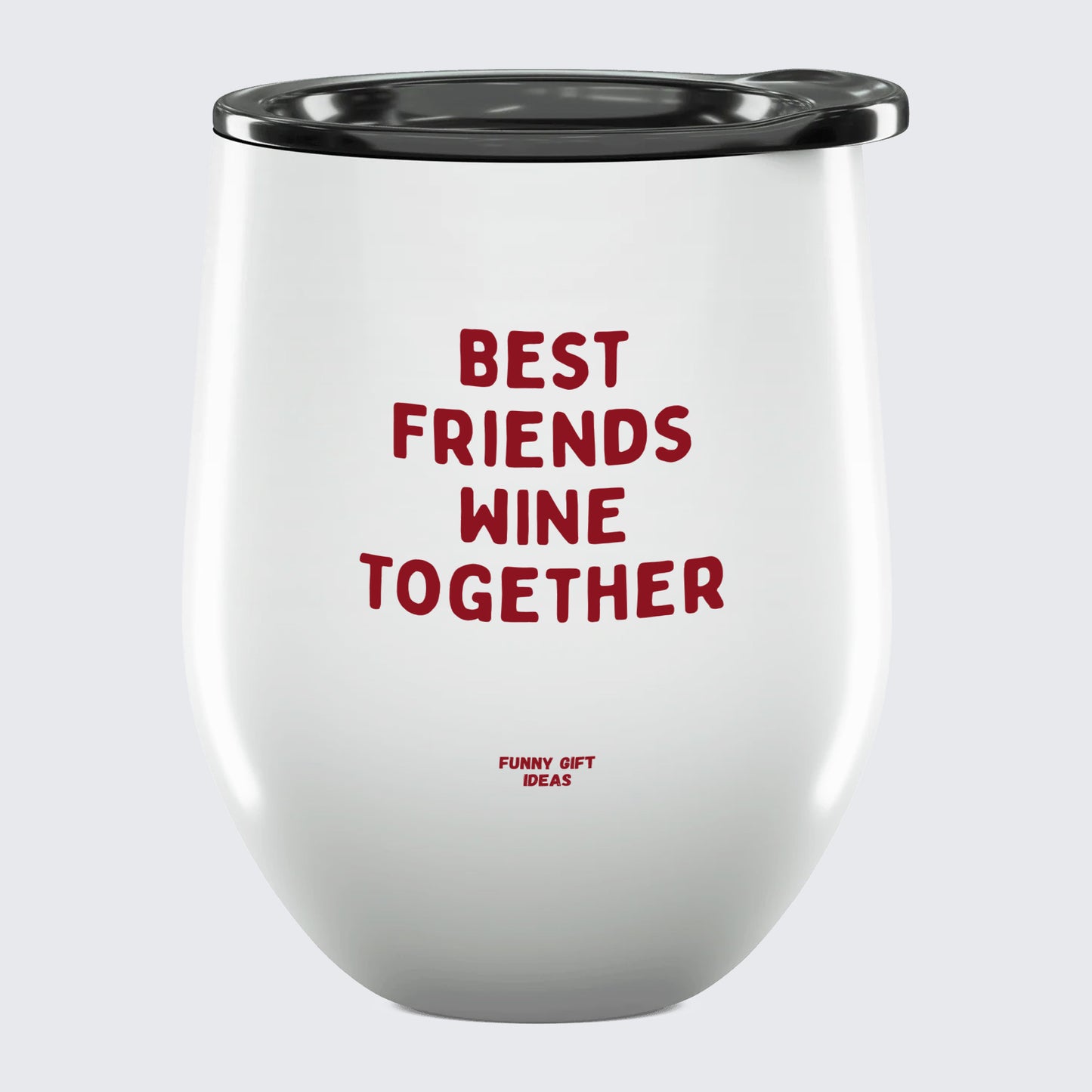 Wine Tumbler Best Friends Wine Together - Unique and Funny Gift Shop