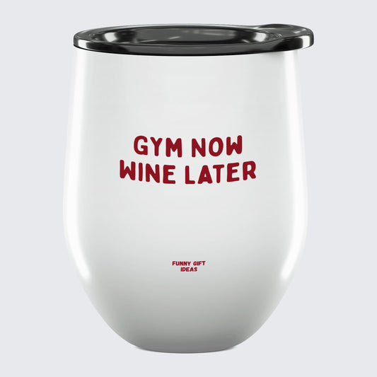 Wine Tumbler Wine Now Gym Later - Unique and Funny Gift Shop