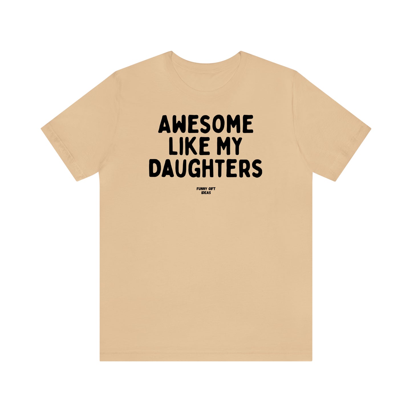 Funny Shirts for Women - Awesome Like My Daughters - Women's T Shirts