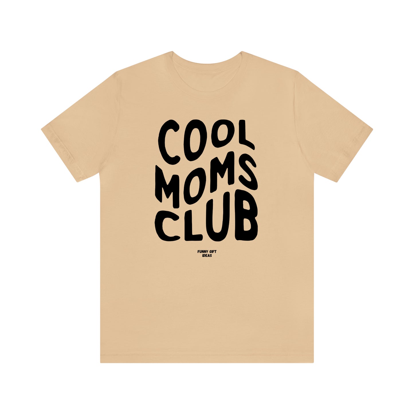 Funny Shirts for Women - Cool Moms Club - Women's T Shirts