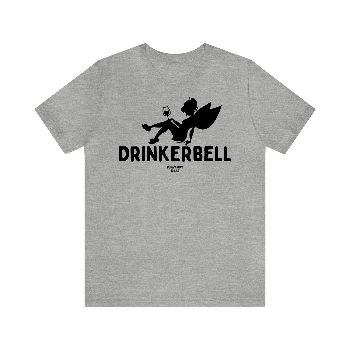 Funny Shirts for Women - Drinkerbell - Women's T Shirts