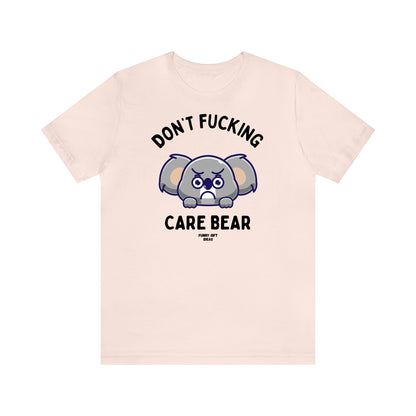 Funny Shirts for Women - Don't Fucking Care Bear - Women's T Shirts