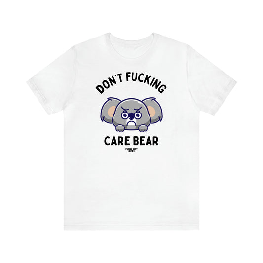 Women's T Shirts Don't Fucking Care Bear - Funny Gift Ideas