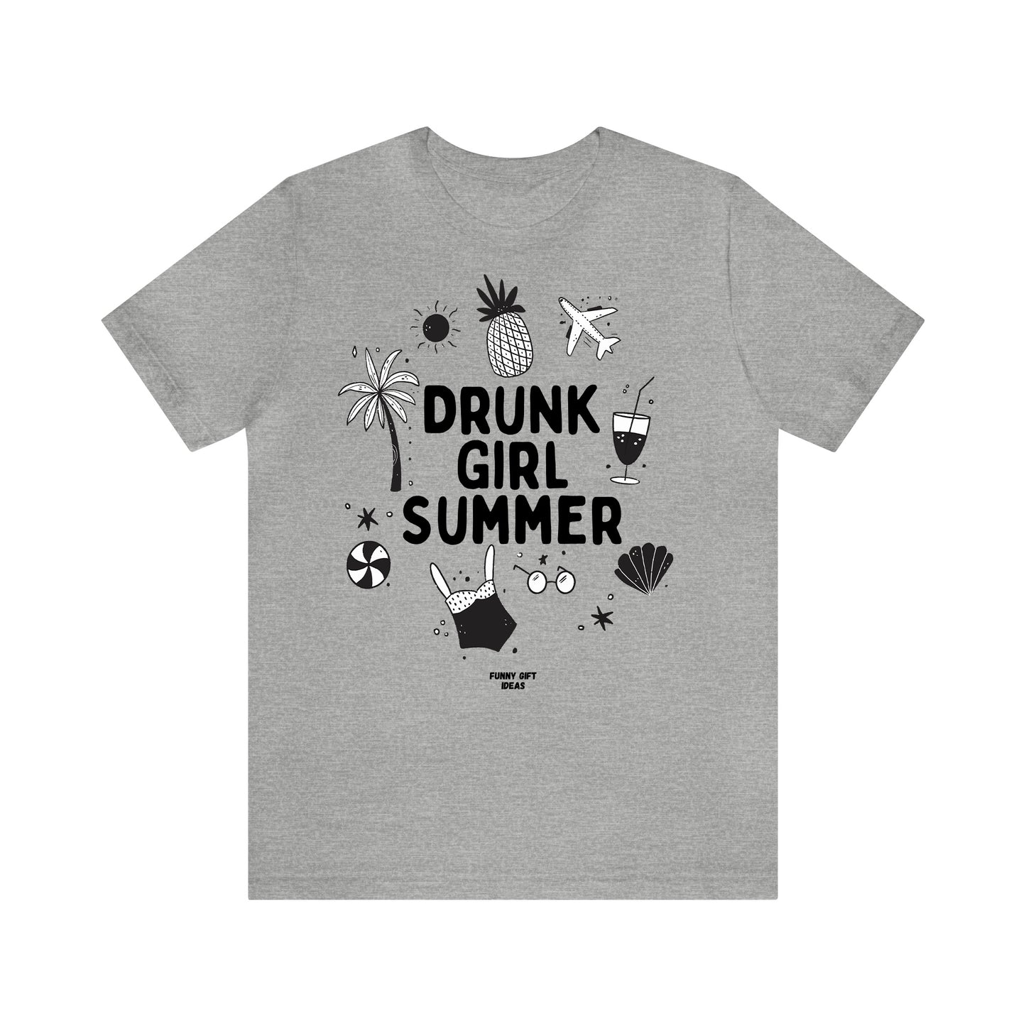 Funny Shirts for Women - Drunk Girl Summer - Women's T Shirts