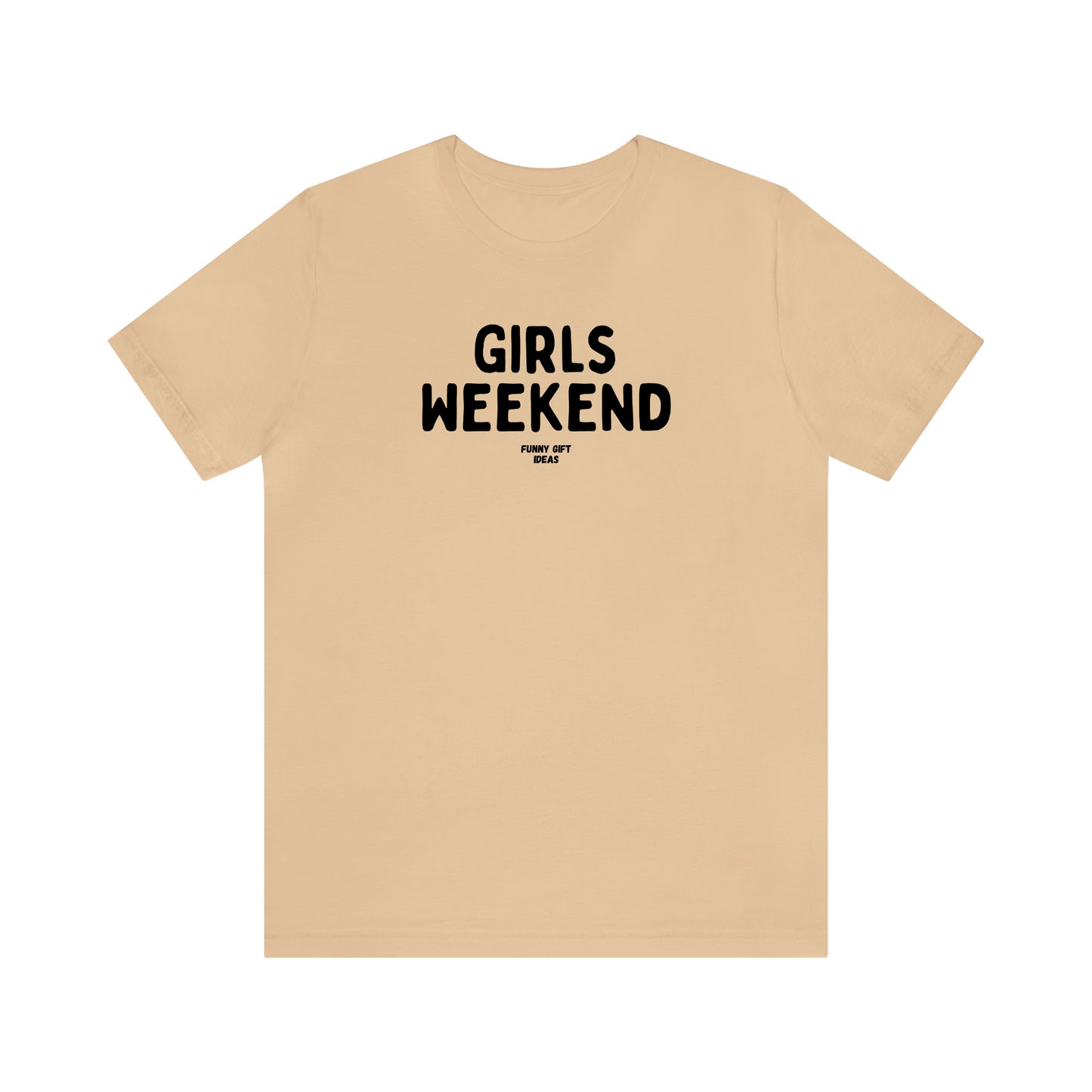 Funny Shirts for Women - Girls Weekend - Women's T Shirts