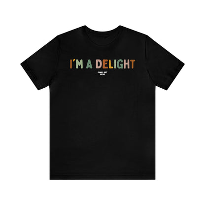 Funny Shirts for Women - I'm a Delight - Women's T Shirts