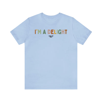 Funny Shirts for Women - I'm a Delight - Women's T Shirts