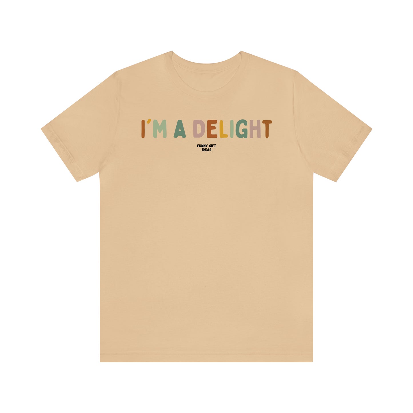 Funny Shirts for Women - I'm a Delight - Women's T Shirts