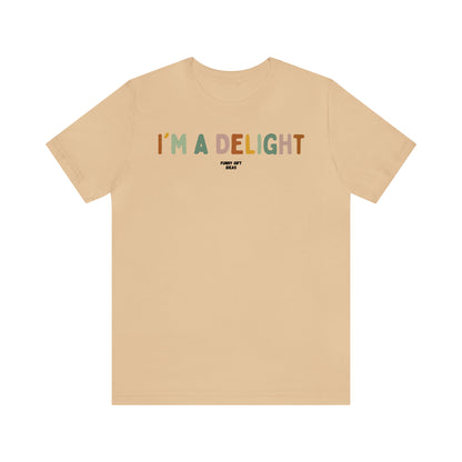 Funny Shirts for Women - I'm a Delight - Women's T Shirts