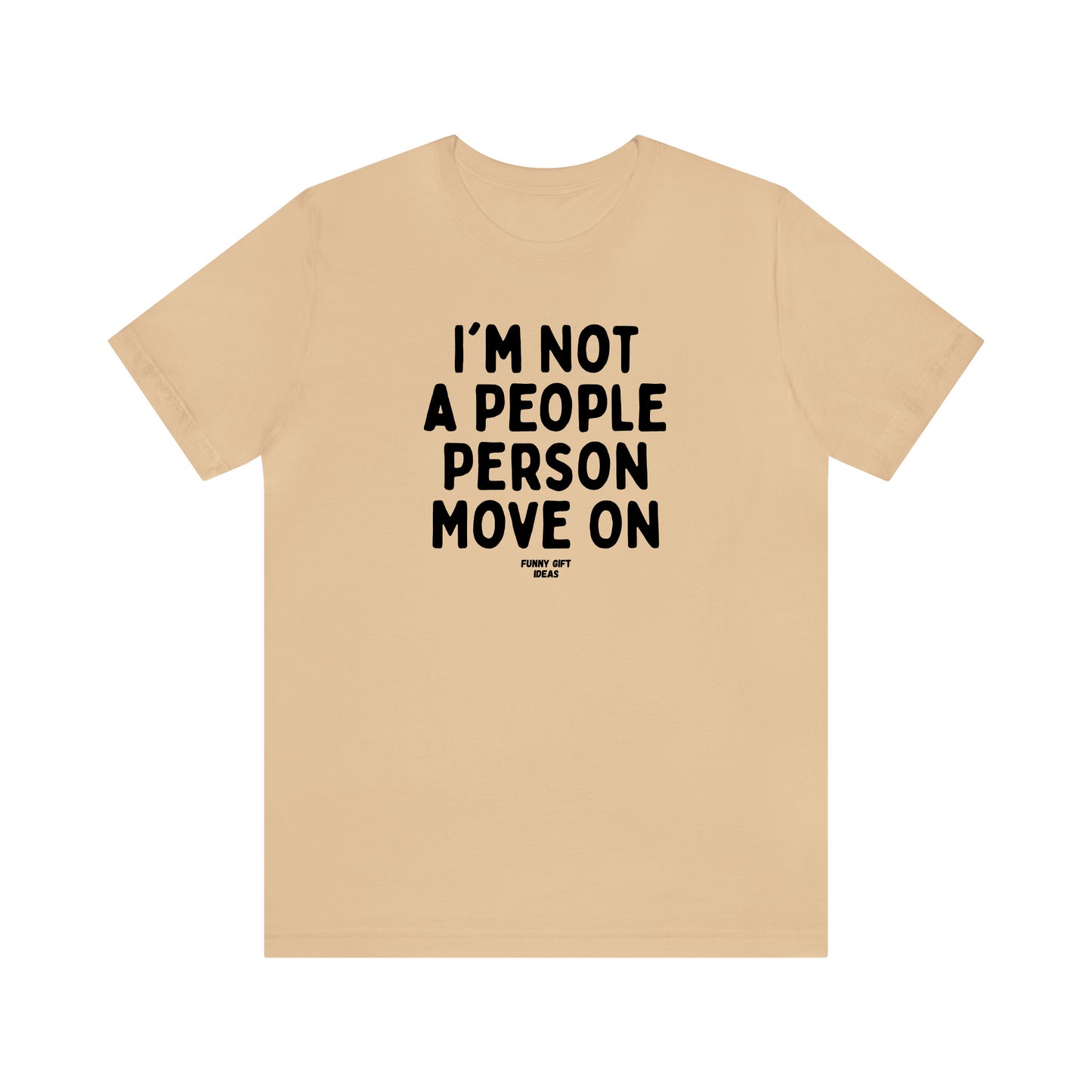 Funny Shirts for Women - I'm Not a People Person Move on - Women's T Shirts