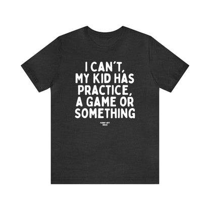 Funny Shirts for Women - As a Mom There is Nothing I Can't Do Except Reach the Top Shelf... I Can't Do That - Women's T Shirts