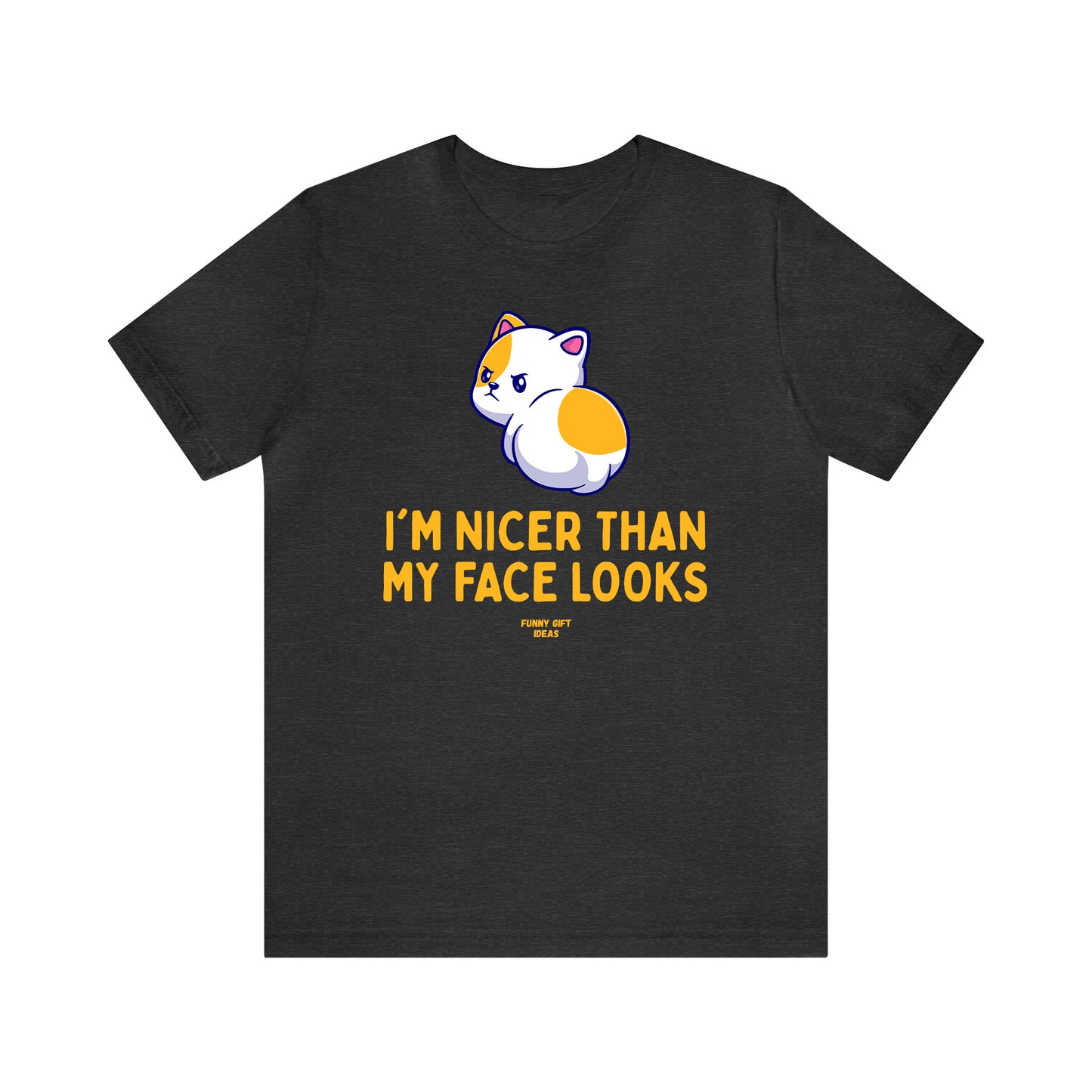 Funny Shirts for Women - I'm Nicer Than My Face Looks - Women's T Shirts