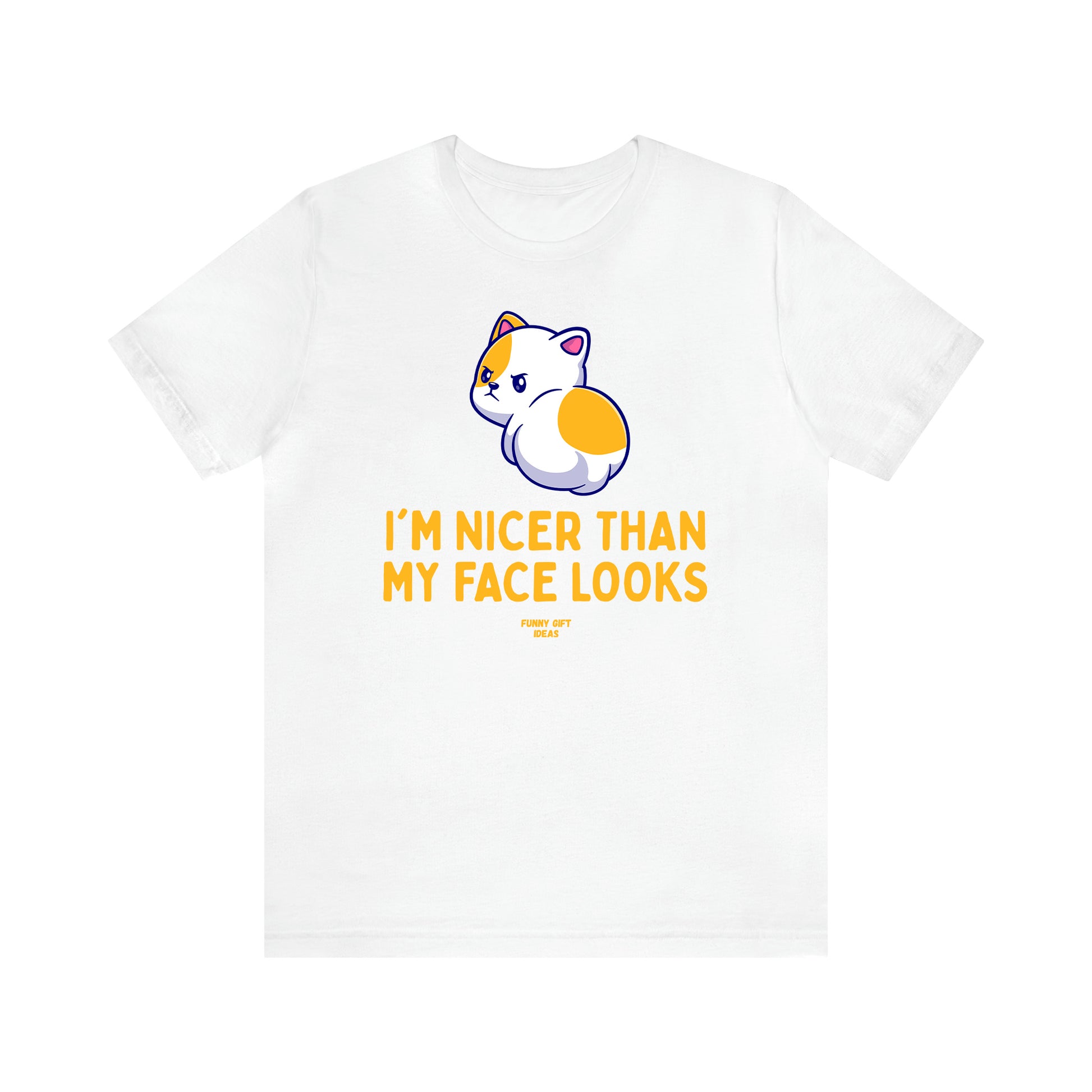 Women's T Shirts I'm Nicer Than My Face Looks - Funny Gift Ideas