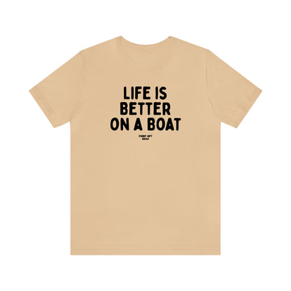 Funny Shirts for Women - Life is Better on a Boat - Women's T Shirts