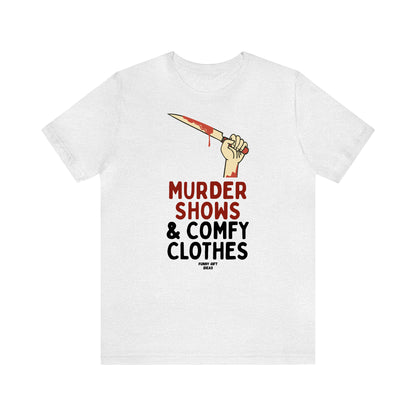 Funny Shirts for Women - Murder Shows & Comfy Clothes - Women's T Shirts