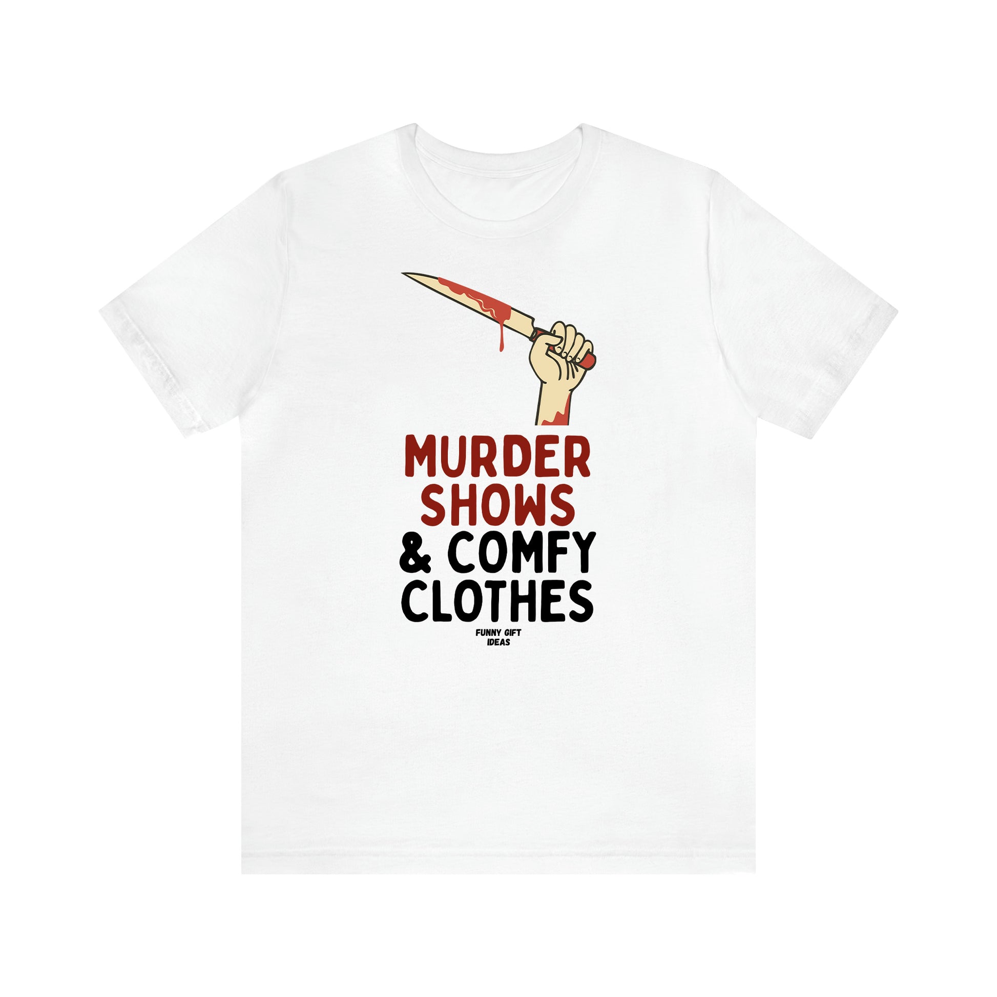 Women's T Shirts Murder Shows & Comfy Clothes - Funny Gift Ideas