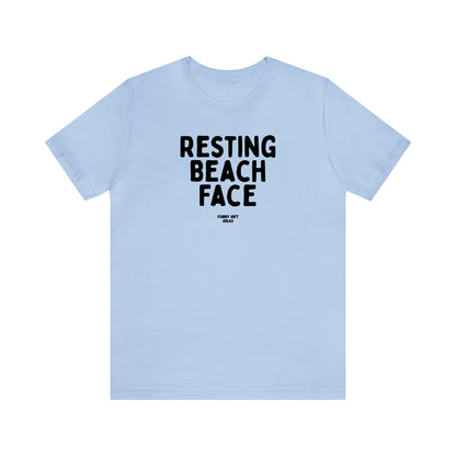 Funny Shirts for Women - Resting Beach Face - Women's T Shirts