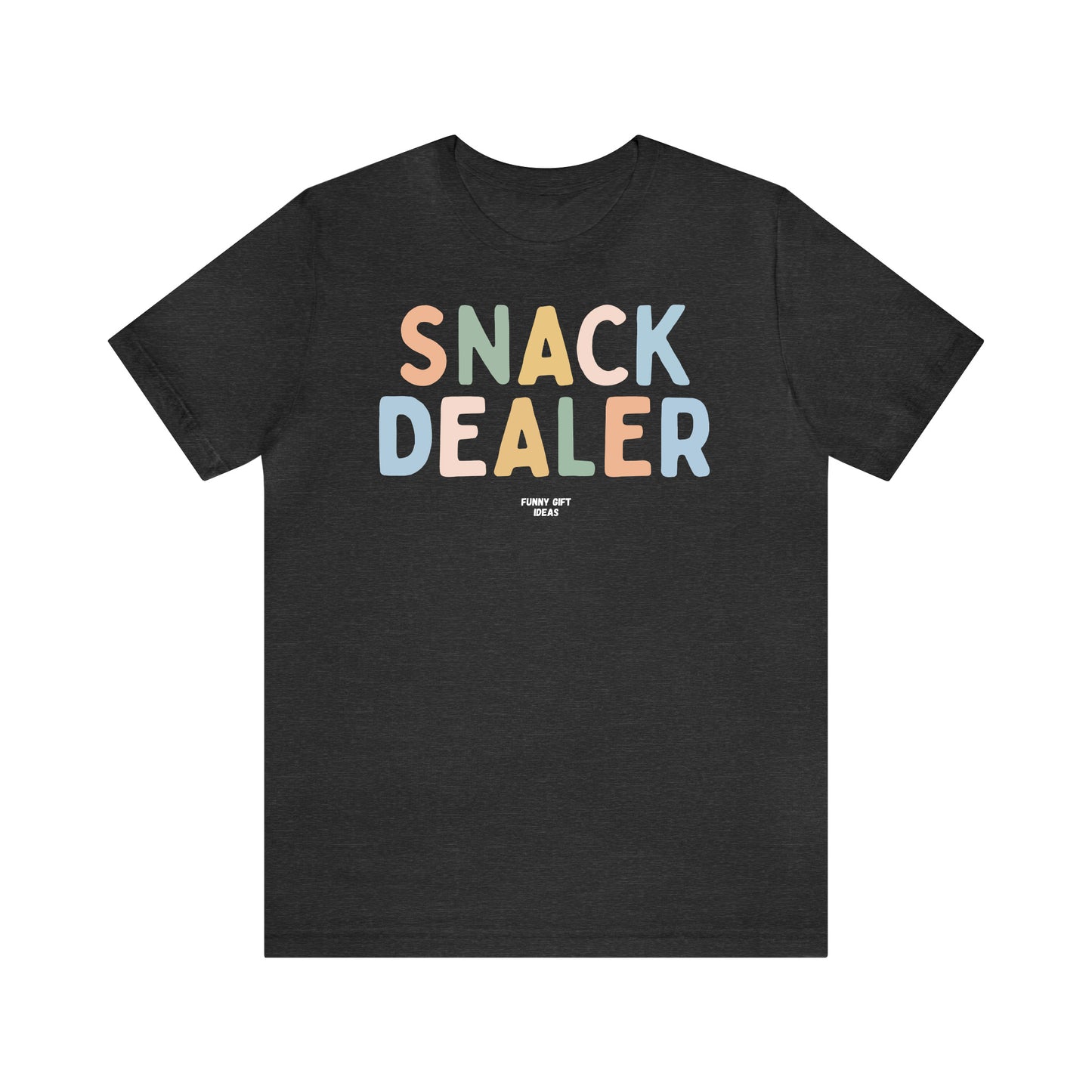 Funny Shirts for Women - Snack Dealer - Women's T Shirts