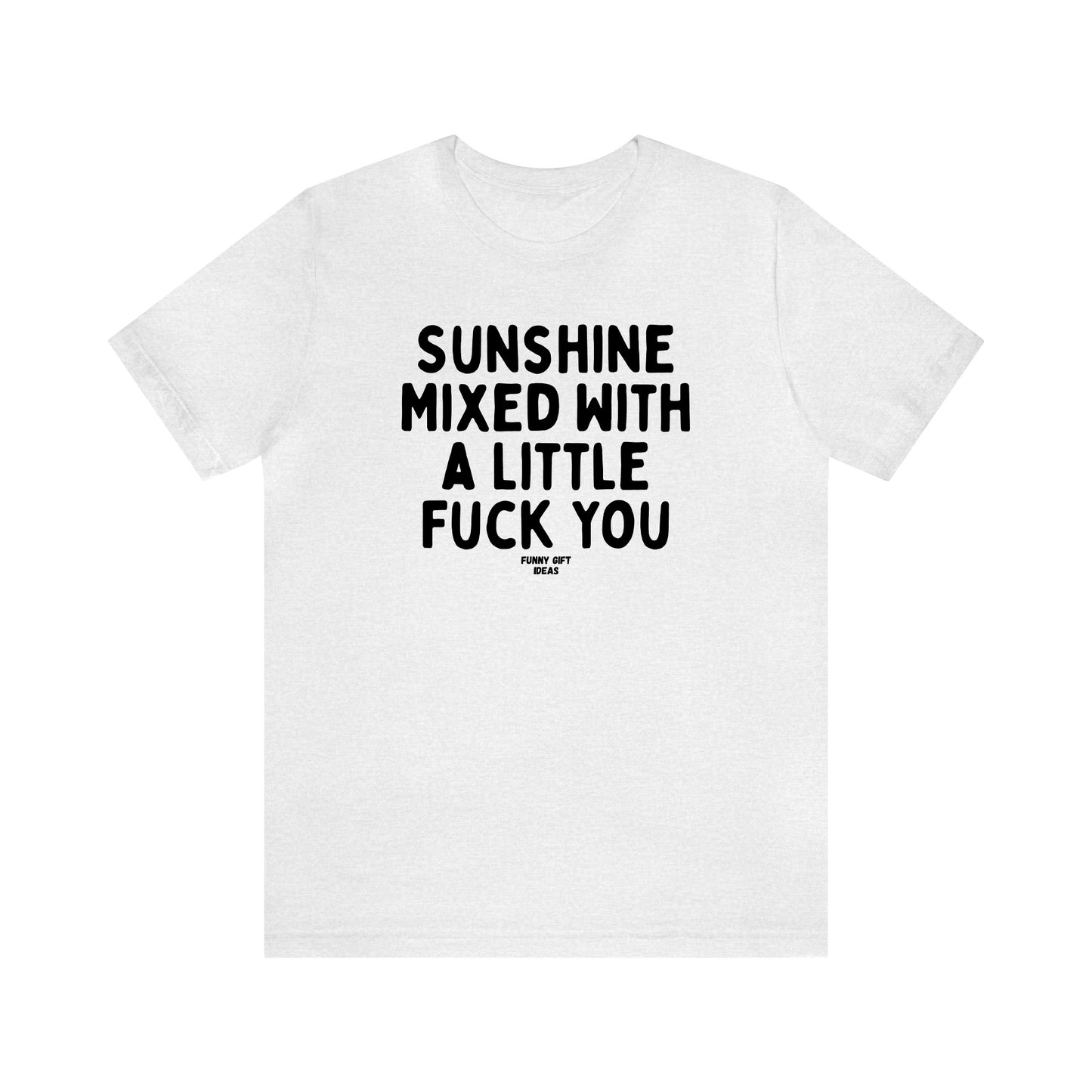 Funny Shirts for Women - Sunshine Mixed With a Little Fuck You - Women's T Shirts