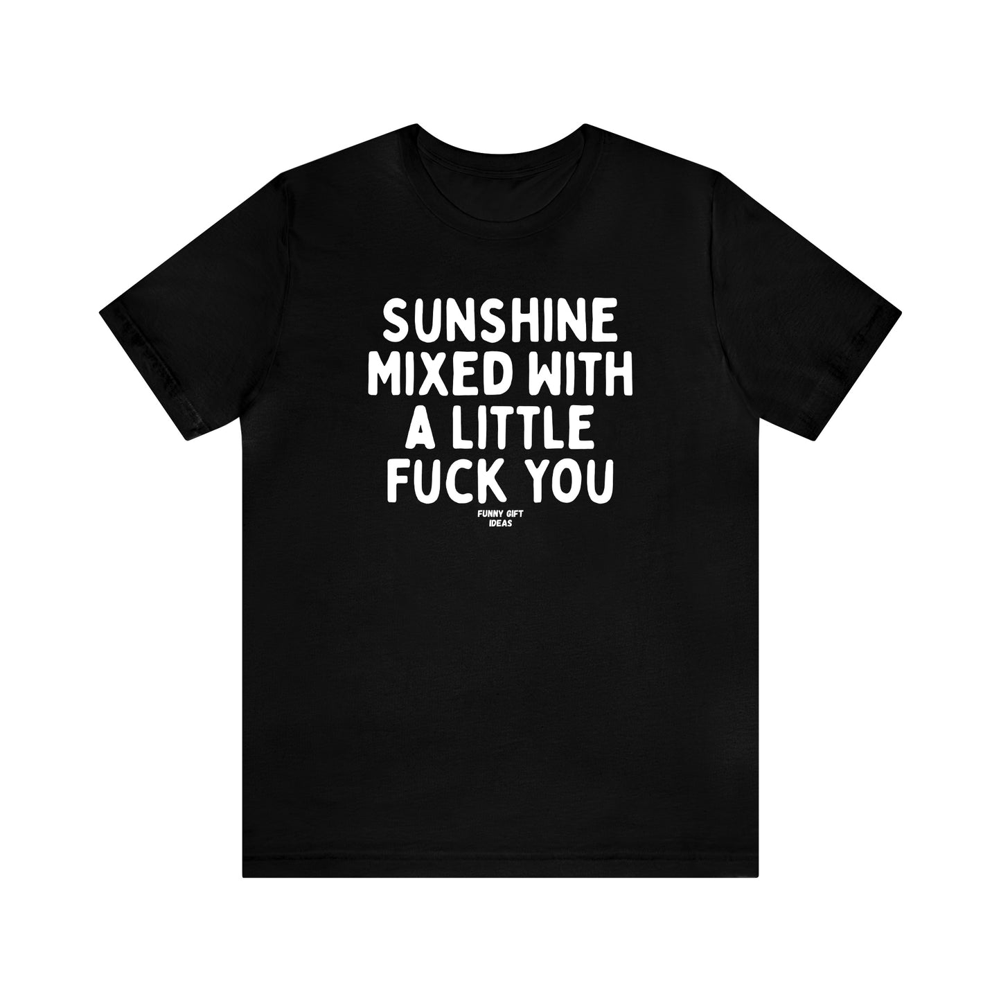 Funny Shirts for Women - Sunshine Mixed With a Little Fuck You - Women's T Shirts