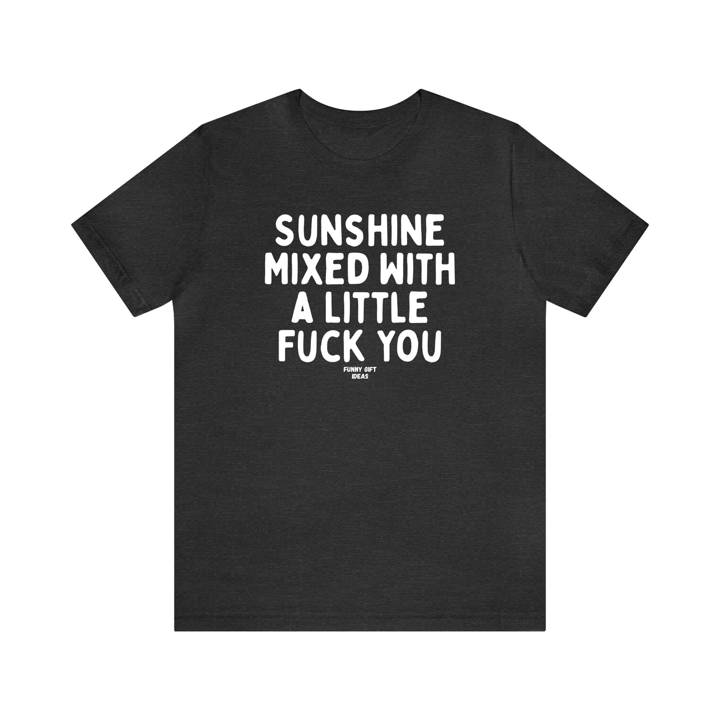 Funny Shirts for Women - Sunshine Mixed With a Little Fuck You - Women's T Shirts