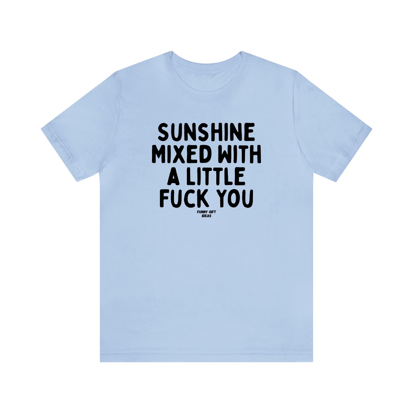 Funny Shirts for Women - Sunshine Mixed With a Little Fuck You - Women's T Shirts