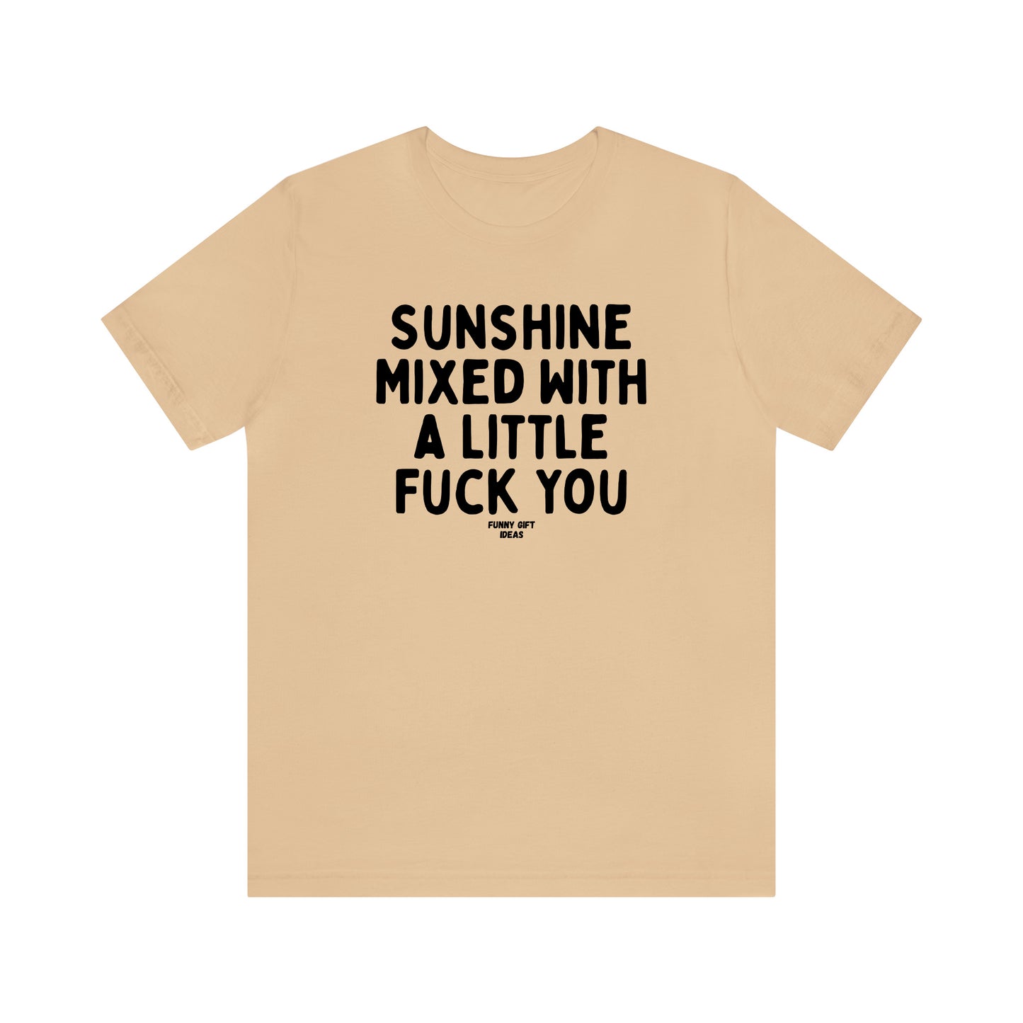 Funny Shirts for Women - Sunshine Mixed With a Little Fuck You - Women's T Shirts