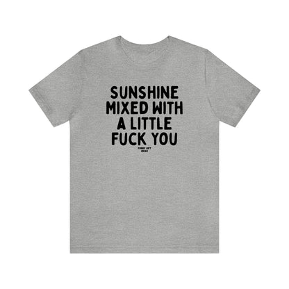 Funny Shirts for Women - Sunshine Mixed With a Little Fuck You - Women's T Shirts